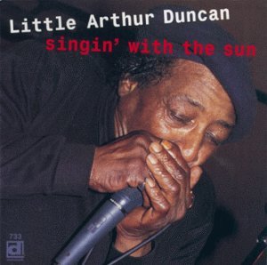 Singin' With The Sun - Little Arthur Duncan - Música - DELMARK - 0038153073329 - 2 de diciembre de 1999