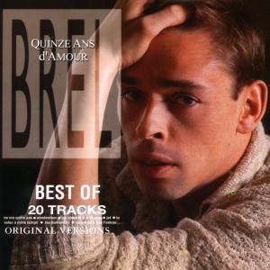 Quinze Ans D'amour - Jacques Brel - Musiikki - BARCLAY - 0042281683329 - torstai 10. huhtikuuta 2008