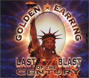 Last Blast of the Century - Golden Earring - Música - UNIVERSAL - 0044006790329 - 27 de marzo de 2003