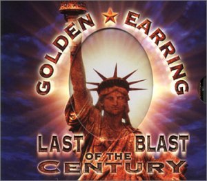 Cover for Golden Earring · Last Blast of the Century (CD) (2003)