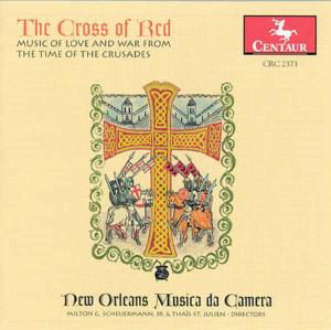 Cross of Red: Music of Love & War Time of Crusades - New Orleans Musica Da Camera - Music - Centaur - 0044747237329 - August 12, 2000