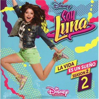 Elenco De Soy Luna · Soy Luna: La Vida Es Un Sueno 2 (Int.version) (CD) [Intl. edition] (2017)