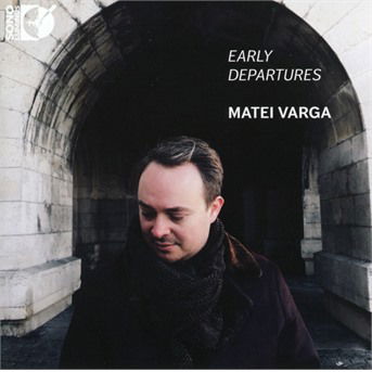 Early Departures - Matei Varga - Musik - SONO LUMINUS - 0053479222329 - 13. juli 2018