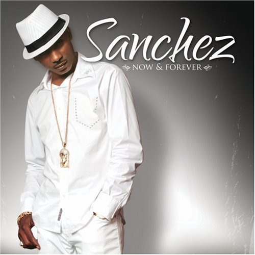 Cover for Sanchez · Now &amp; Forever (CD) (2010)