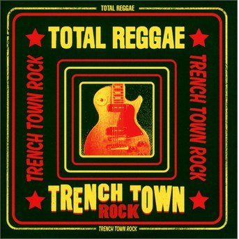 Cover for Total Reggae -Trench Town Rock (CD) (2016)