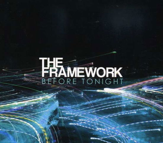 Before Tonight - Framework - Music - UNIVERSAL MUSIC - 0060270100329 - August 4, 2009