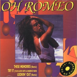 These Memories - Oh Romeo - Music - UNIDISC - 0068381123329 - July 24, 1995