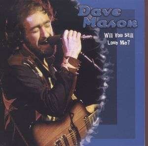 Cover for Dave Mason · Will You Still Love Me (CD) (2000)