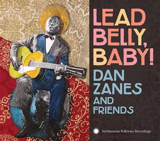 Cover for Zanes, Dan -&amp; Friends- · Lead Belly Baby! (CD) (2017)