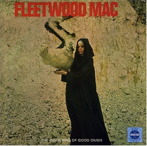 Cover for Fleetwood Mac · Pious Bird Of Good Omen (CD) [Remastered edition] (2004)