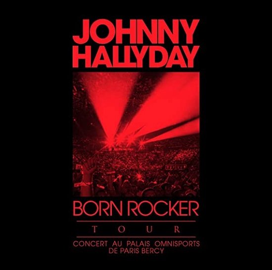 Born Rocker Tour - Johnny Hallyday - Musikk -  - 0190295495329 - 13. januar 2023