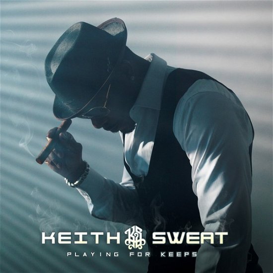 Playing for Keeps - Keith Sweat - Muziek - Century Media - 0190758196329 - 26 oktober 2018