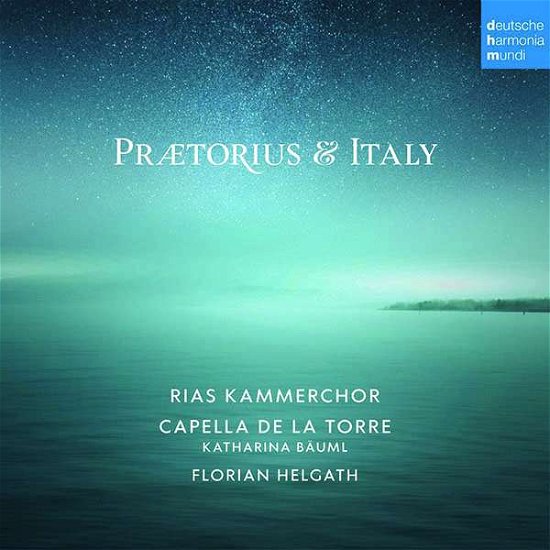 Cover for Rias Kammerchor &amp; Capella De La Torre · Praetorius and Italy (CD) (2021)