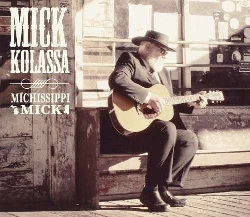 Cover for Mick Kolassa · Michissippi Mick (CD) (2014)
