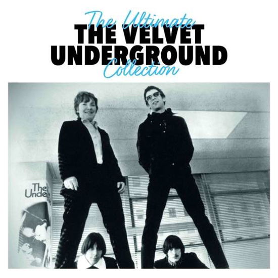 Ultimate Collection - The Velvet Underground - Musiikki - UNIVERSAL - 0600753764329 - perjantai 21. huhtikuuta 2017