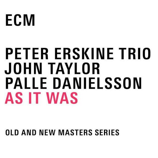 As It Was - Peter Erskine Trio - Musik - ECM - 0602547558329 - 15. juli 2016