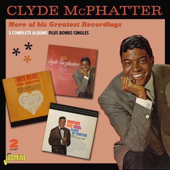 More Of His Greatest Recordings - 3 Complete Albums Plus Bonus Singles - Clyde Mcphatter - Musiikki - JASMINE RECORDS - 0604988320329 - perjantai 22. huhtikuuta 2022