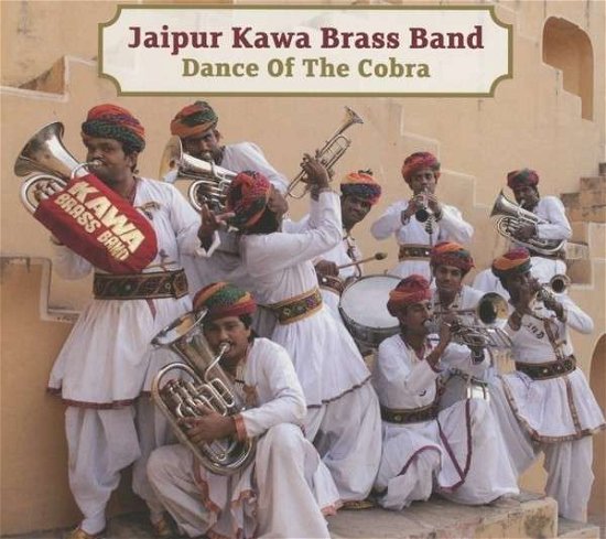 Dance Of The Cobra - Jaipur Kawa Brass Band - Music - RIVERBOAT - 0605633007329 - June 24, 2013