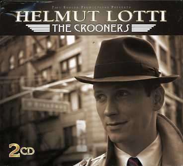 Crooners - Helmut Lotti - Musikk - UNIVERSAL MUSIC - 0619061223329 - 21. november 2006