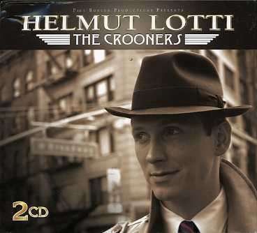 Crooners - Helmut Lotti - Music - UNIVERSAL MUSIC - 0619061223329 - November 21, 2006