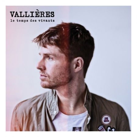 Cover for Vincent Vallieres · Le Temps Des Vivants (CD) (2019)