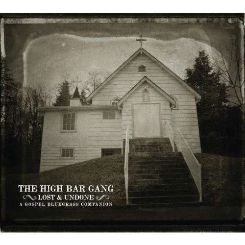 Cover for High Bar Gang · Lost And Undone - A Gospel (CD) (2013)