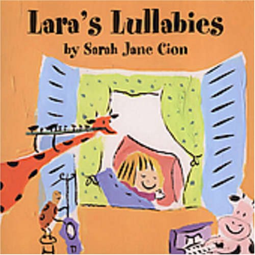 Cover for Sarah Jane Cion · Lara's Lullabies (CD) (2004)