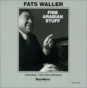 Fine Arabian Stuff - Fats Waller - Música - Highnote - 0632375705329 - 22 de fevereiro de 2000