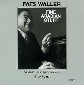 Fine Arabian Stuff - Fats Waller - Musik - HIGH NOTE - 0632375705329 - 22. Februar 2000