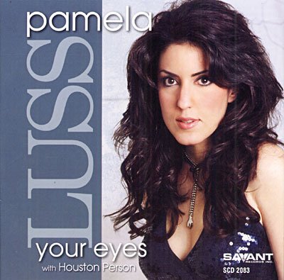 Your Eyes - Pamela Luss - Musik - SAVANT - 0633842208329 - 13. marts 2007