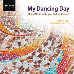 Bennett My Dancing Day - Bbc Singers - Muziek - SIGNUM RECORDS - 0635212029329 - 3 maart 2017