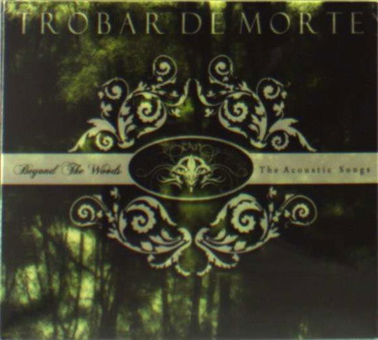 Cover for Trobar De Morte · Beyond The Woods (CD) [Deluxe edition] [Digipak] (2011)