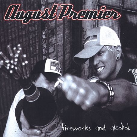 Fireworks & Alcohol-August Premier - August Premier - Muziek - FUELED BY RAMEN - 0645131206329 - 29 juli 2003