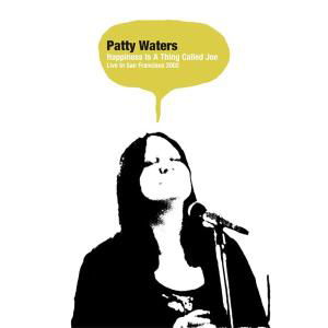 Happiness is a Thing Called Joe: Live in San 2002 - Patty Waters - Music - Dbk Works - 0646315052329 - September 20, 2005