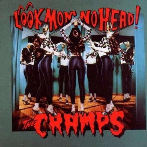 Cramps · Look Mom No Head (CD) [Reissue edition] (2014)