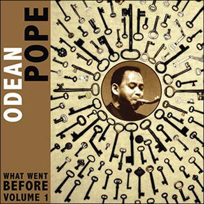 What Went Before 1 - Odean Pope - Muziek - Porter Records - 0656605857329 - 22 juli 2008