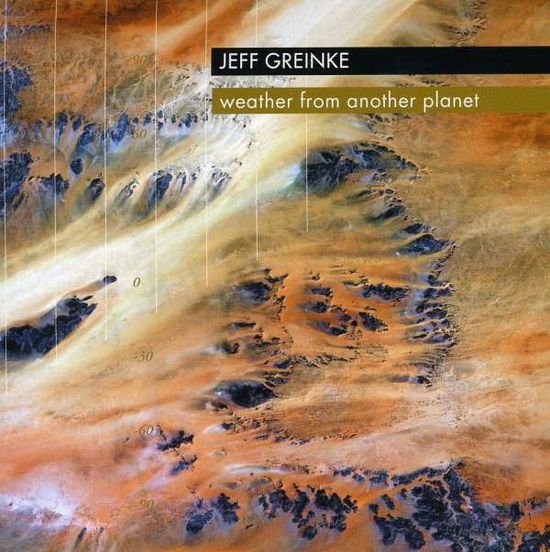 Cover for Jeff Greinke · Weather from Another Planet (CD) (2003)