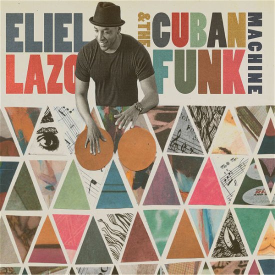 Cover for Eliel Lazo · Eliel Lazo &amp; the Cuban Funk Machine (CD) (2019)