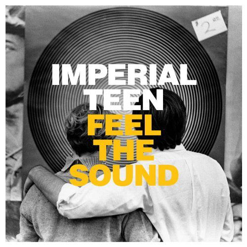 Cover for Imperial Teen · Feel The Sound (CD) [Digipak] (2013)