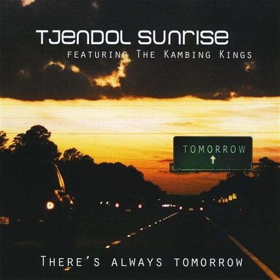 Cover for Tjendol Sunrise · There's Always Tomorrow (CD) (2012)
