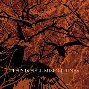 Misfortunes - This is Hell - Music - STEAMHAMMER - 0693723985329 - February 21, 2011