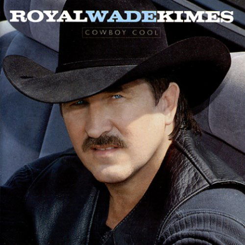 Cover for Royal Wade Kimes · Cowboy Cool (CD) (2004)