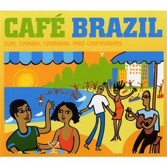 Cafe' Brazil - Sun, Samba, Carnival and Caipirinhas - Aa.vv. - Muziek - UNION SQUARE MUSIC - 0698458334329 - 20 september 2009