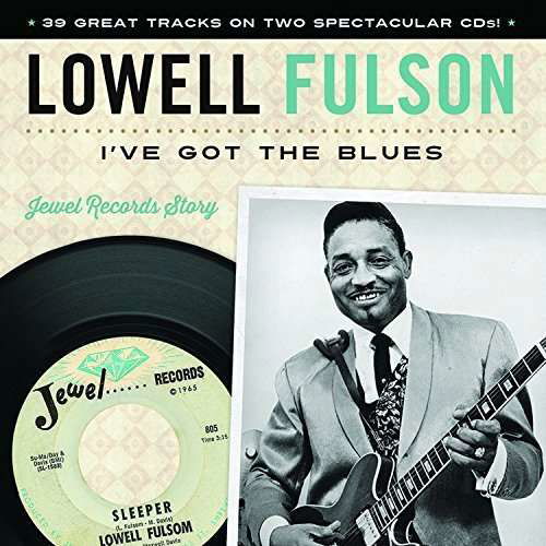 Cover for Lowell Fulson · Lowell Fulson-iâ´ve Got the Blues (CD) (2022)