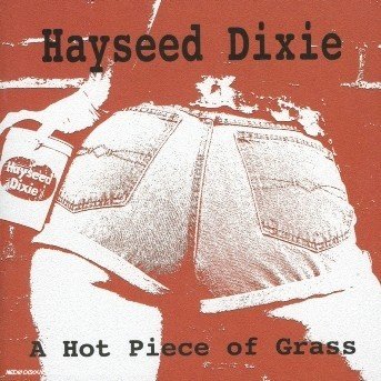 Hot Piece of Grass - Hayseed Dixie - Musik - COOKING VINYL - 0711297474329 - 12. juli 2005