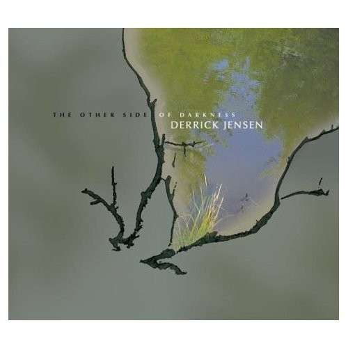 Cover for Derrick Jensen · Other Side of Darkness (CD) (2004)