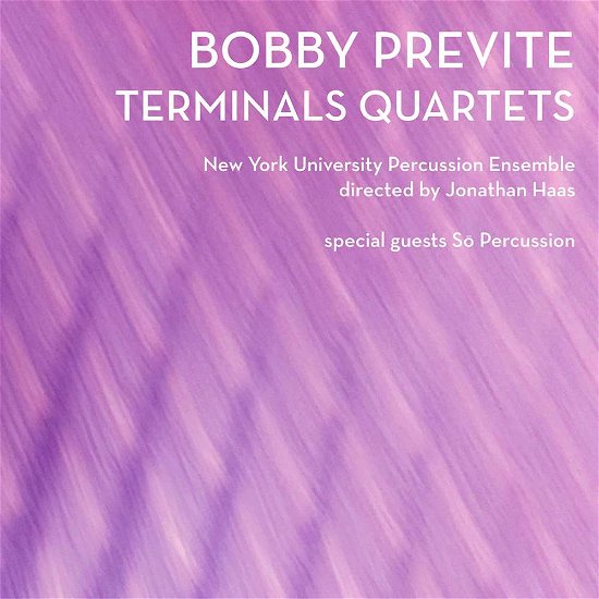 Previte: Terminals Quartets - NYU Percussion Ensemble/So Percussion - Musik - Cantaloupe - 0713746312329 - 28. April 2017