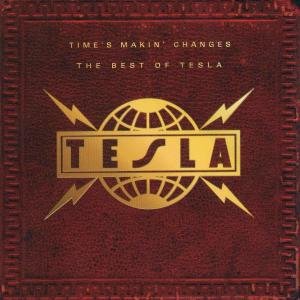 Cover for Tesla · Time's Makin Changes: Best of (CD) (1995)