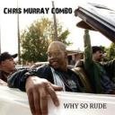 Cover for Chris Murray · Why So Rude (CD) (2008)