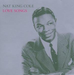 Cover for Nat King Cole · Love Songs (CD) (2003)